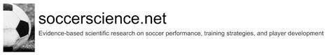 Soccerscience Net Welcome To The Science Of Soccer Science In Soccer - Science In Soccer