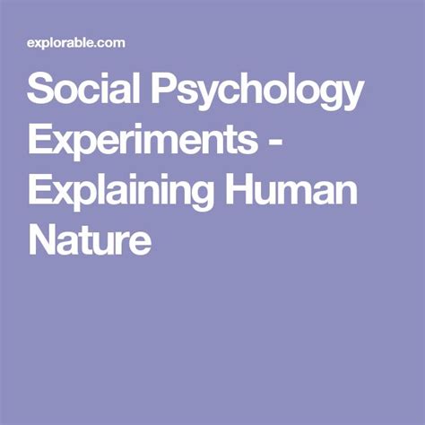 Social Psychology Experiments Explaining Human Nature Explorable Social Science Experiments Ideas - Social Science Experiments Ideas