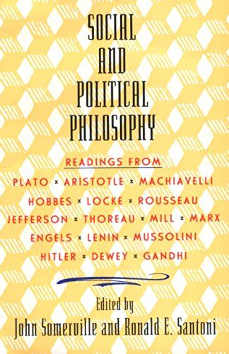 Read Online Social And Political Philosophy Readings From Plato To Gandhi John Somerville 