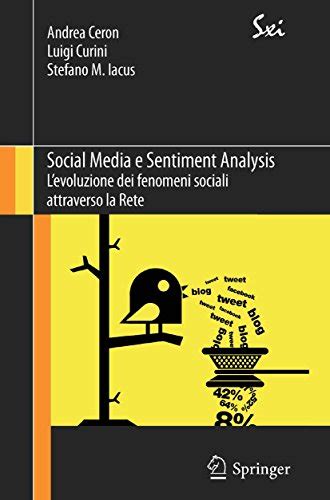Read Online Social Media E Sentiment Analysis Levoluzione Dei Fenomeni Sociali Attraverso La Rete 