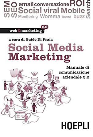 Read Social Media Marketing Manuale Di Comunicazione Aziendale 2 0 
