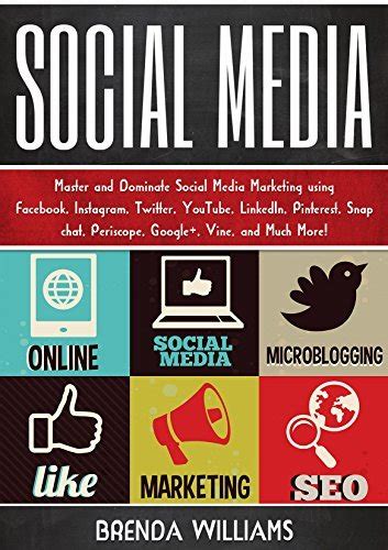 Read Social Media Master And Dominate Social Media Marketing Using Facebook Instagram Twitter Youtube Linkedin Snap Chat Pinterest Google Vine And Much More 