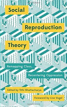 Download Social Reproduction Theory Remapping Class Recentering Oppression 