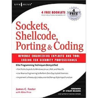 Sockets Shellcode Porting And Coding Reverse Engineering Exploits And Tool Coding For Security Professionals