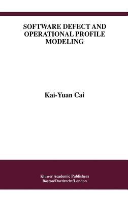 Software Defect And Operational Profile Modeling ( International Series In Software Engineering)