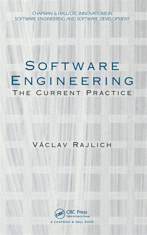 Software Engineering The Current Practice Chapman Hallcrc Innovations In Software Engineering And Software Development Series