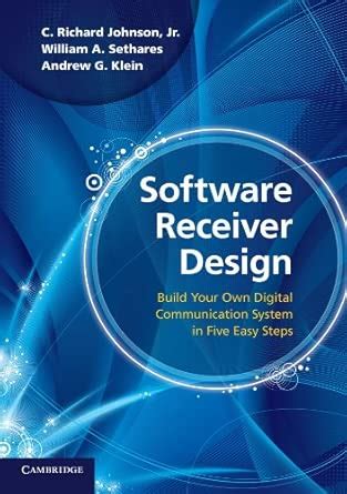 Software Receiver Design Build Your Own Digital Communication System In Five Easy Steps