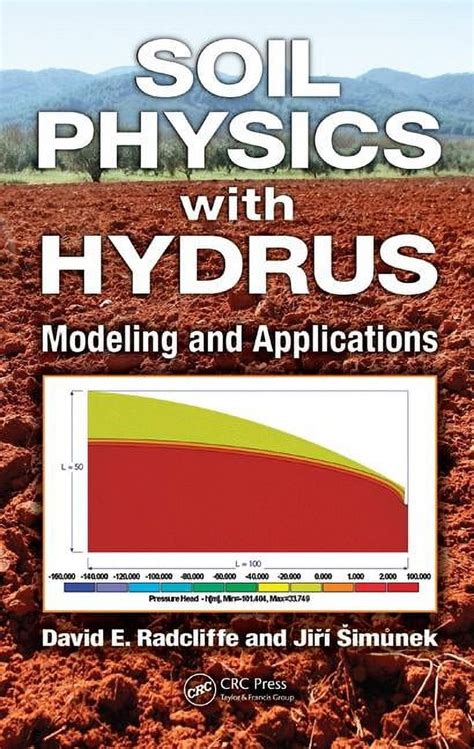 Soil Physics With Hydrus Modeling And Applications