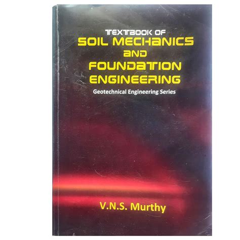 Read Soil Mechanics And Foundation Engineering Murthy 