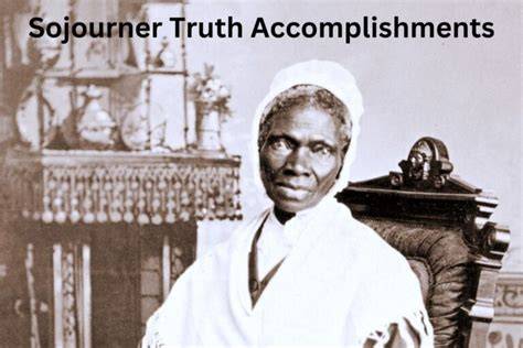 sojourner truth accomplishments list