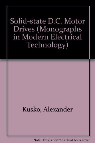 Solid State Dc Motor Drives Monographs In Modern Electrical Technology