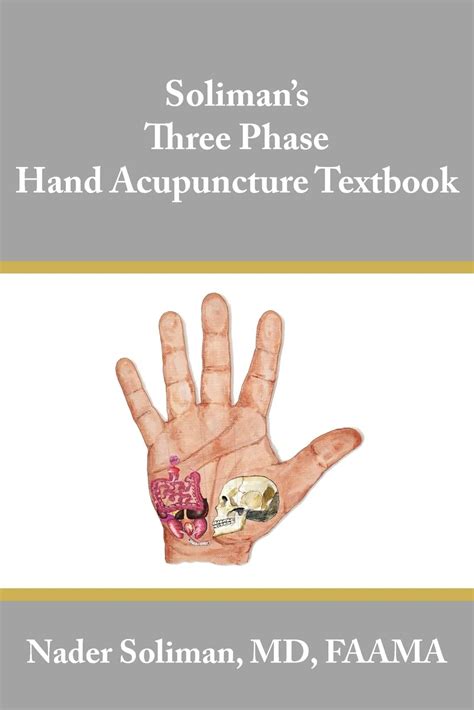 Solimans Three Phase Hand Acupuncture Textbook Paperback 2006 By Nader Soliman