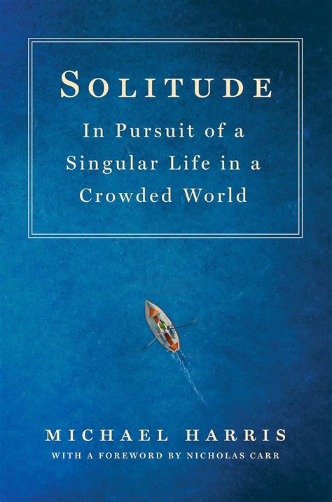 Read Online Solitude In Pursuit Of A Singular Life In A Crowded World 