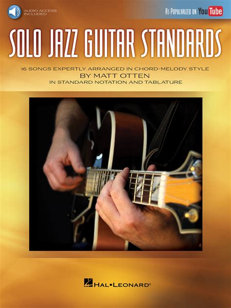 Download Solo Jazz Guitar Standards 16 Songs Expertly Arranged In Chord Melody Style As Popularized On Youtube 