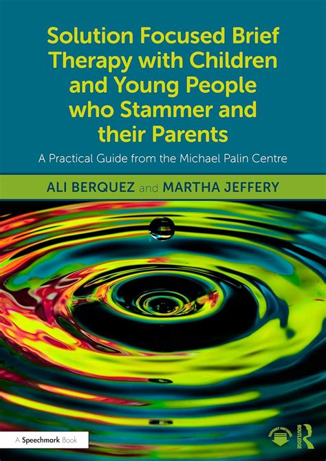 Solution Focused Therapy With Children Harnessing Family Strengths For Systemic Change
