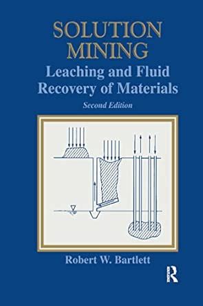 Solution Mining Leaching And Fluid Recovery Of Materials Pdf
