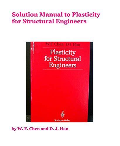 Download Solution Manual Structural Plasticity Chen 