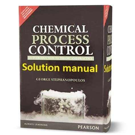 Solutions Manual Chemical Process Control An Introduction To Theory And Practice Gregory N Stephanopoulos