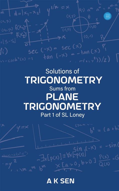 Solutions To Plane Trigonometry By Sl Loney