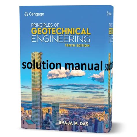 Read Online Solutions Manual For Principles Of Geotechnical Engineering 7Th Edition Braja M Das Pdf 