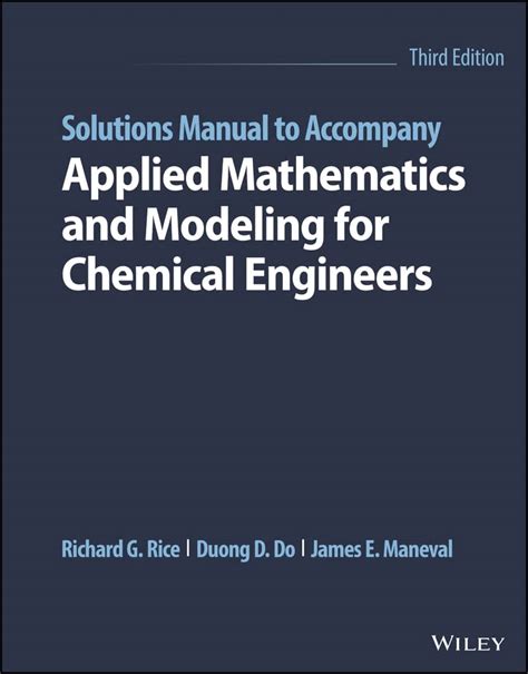 Read Online Solutions Manual To Accompany Applied Mathematics And Modeling For Chemical Engineers Unknown Binding Richard G Rice 
