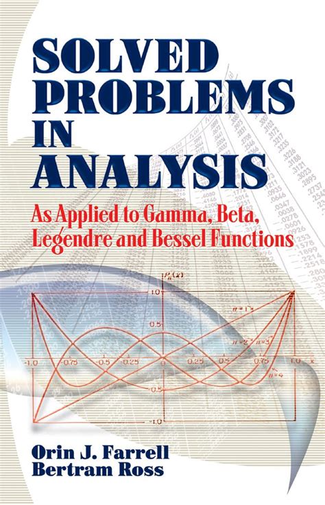 Solved Problems In Analysis As Applied To Gamma Beta Legendre And Bessel Functions Bertram Ross 