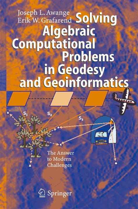 Solving Algebraic Computational Problems In Geodesy And Geoinformatics The Answer To Modern Challenges
