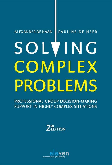 Solving Complex Problems Professional Group Decision Making Support In Highly Complex Situations 2nd Edition