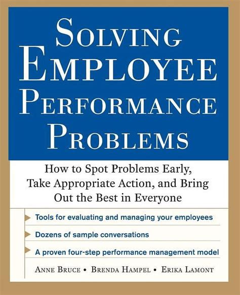 Solving Employee Performance Problems How To Spot Problems Early Take Appropriate Action And Bring Out The Best In Everyone