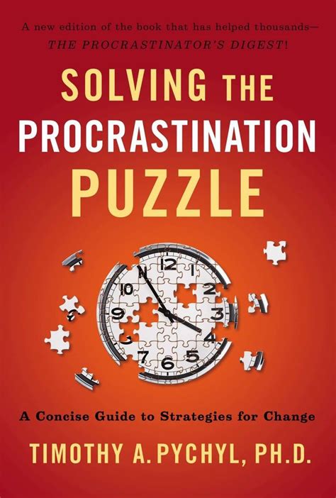 Solving The Procrastination Puzzle A Concise Guide To Strategies For Change