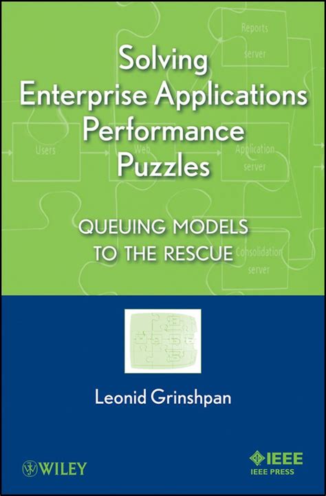 Read Solving Enterprise Applications Performance Puzzles Queuing Models To The Rescue 