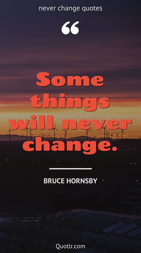 Some Things Never Change Quotes