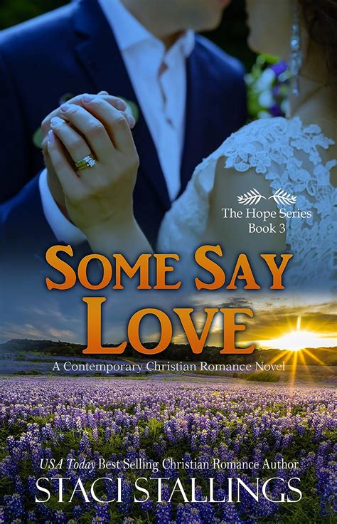 Full Download Some Say Love A Contemporary Christian Romance Novel The Hope Series Book 3 