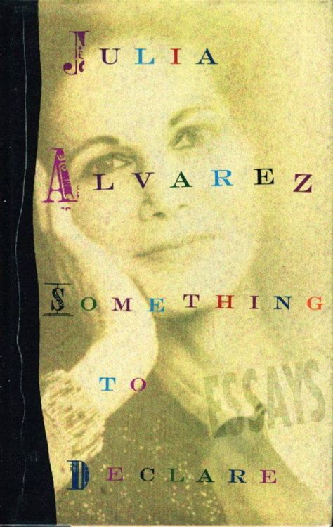 Something To Declare Julia Alvarez