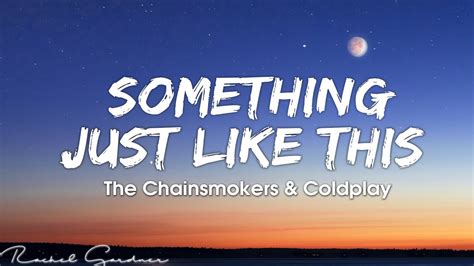 SOMETHING JUST LIKE THIS LYRICS - Lirik Lagu Something Just Like This - Coldplay, The Chainsmokers