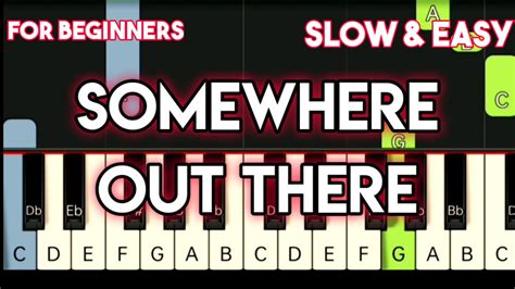 Somewhere Out There Piano Tutorial