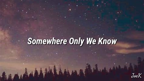 SOMEWHERE ONLY WE KNOW LYRICS - Lirik dan Arti Lagu Somewhere Only We Know Keane yang Viral