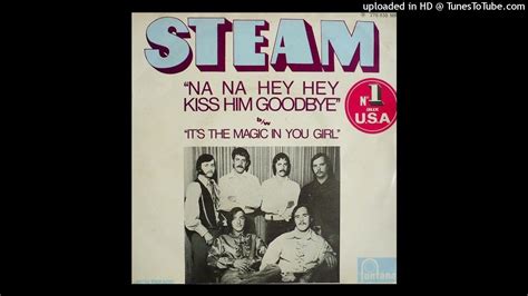 song by steam kiss him goodbye