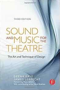 Full Download Sound And Music For The Theatre The Art Technique Of Design 3Rd Third Edition By Kaye Deena Lebrecht James Published By Focal Press 2009 