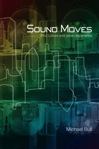 Full Download Sound Moves Ipod Culture And Urban Experience International Library Of Sociology 
