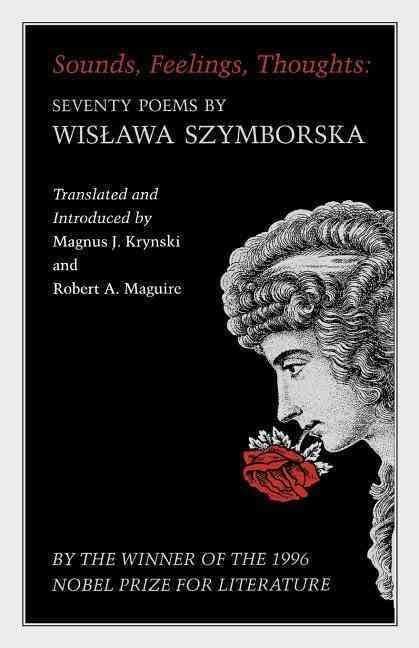 Read Sounds Feelings Thoughts Seventy Poems By Wislawa Szymborska 