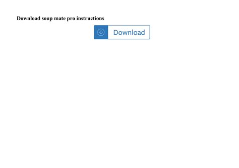 Soup Mate Pro Instructions