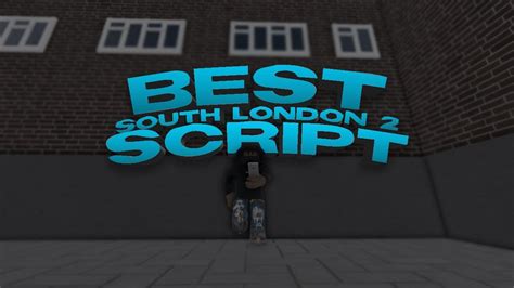 south london 2 script pastebin