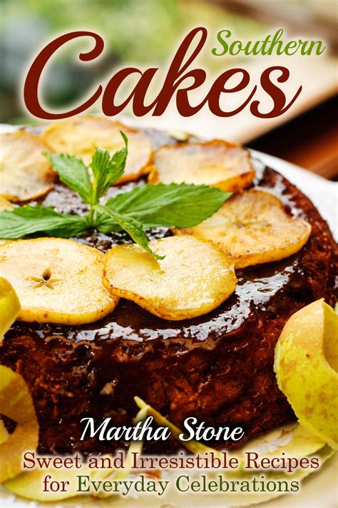 Download Southern Cakes Sweet And Irresistible Recipes For Everyday Celebrations 