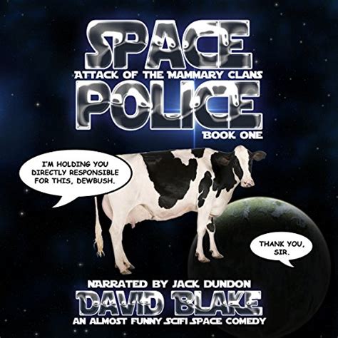 Download Space Police Attack Of The Mammary Clans An Almost Funny Scifi Space Comedy 