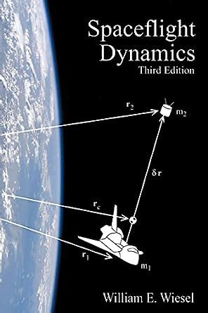 Read Spaceflight Dynamics Wiesel 3Rd Edition Pdf 
