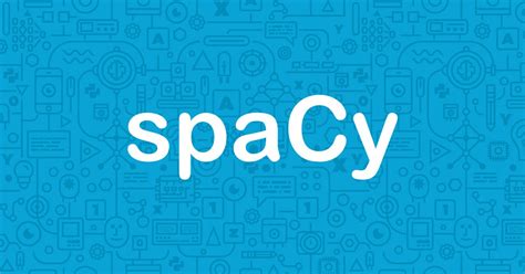 spacy | spaCy Industrialstrength Natural Language Processing in Python