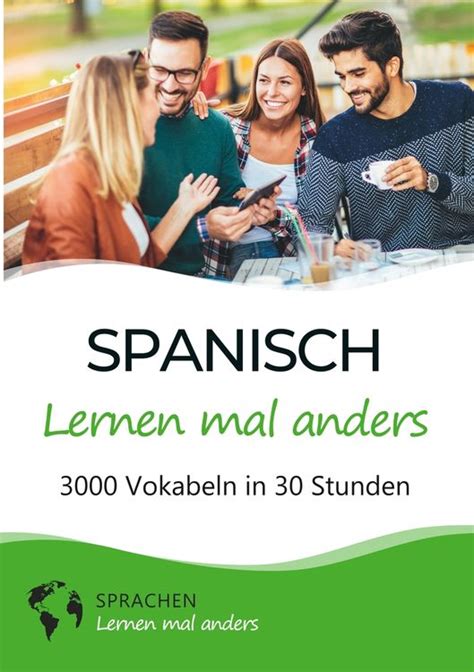 Spanisch Lernen Mal Anders 3000 Vokabeln In 30 St