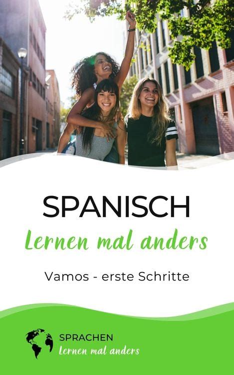 spanisch lernen mal anders vamos erste schritte l