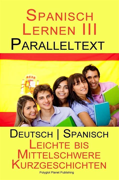 Spanisch Lernen Paralleltext German Edition Einfache Geschichten Deutsch Spanisch Bilingual
